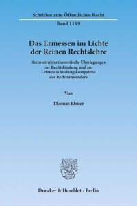 Das Ermessen Im Lichte Der Reinen Rechtslehre