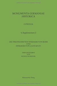 Die Streitschriften Hinkmars Von Reims Und Hinkmars Von Laon 869-871