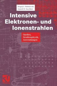 Intensive Elektronen- Und Ionenstrahlen