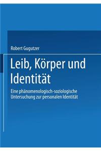 Leib, Körper Und Identität