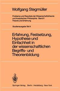 Erfahrung, Festsetzung, Hypothese Und Einfachheit in Der Wissenschaftlichen Begriffs- Und Theorienbildung