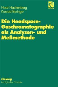 Die Headspace-Gaschromatographie als Analysen- und Meßmethode