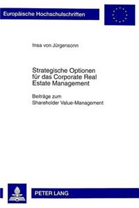 Strategische Optionen fuer das Corporate Real Estate Management