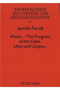 -Keats - The Progress of the Odes. Unity and Utopia.-