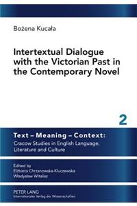 Intertextual Dialogue with the Victorian Past in the Contemporary Novel