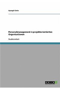 Personalmanagement in projektorientierten Organisationen