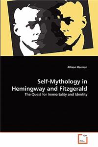 Self-Mythology in Hemingway and Fitzgerald