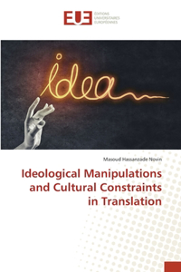 Ideological Manipulations and Cultural Constraints in Translation