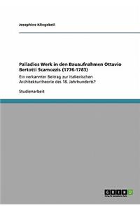 Palladios Werk in den Bauaufnahmen Ottavio Bertotti Scamozzis (1776-1783)