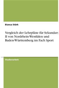 Vergleich der Lehrpläne für Sekundarstufe II von Nordrhein-Westfalen und Baden-Württemberg im Fach Sport