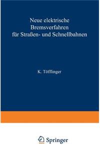 Neue Elektrische Bremsverfahren Für Straßen- Und Schnellbahnen