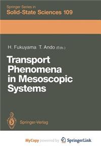 Transport Phenomena in Mesoscopic Systems