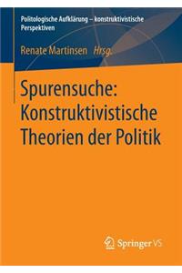 Spurensuche: Konstruktivistische Theorien Der Politik