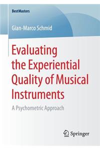 Evaluating the Experiential Quality of Musical Instruments