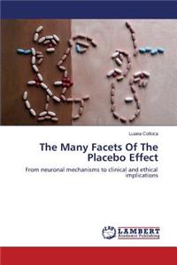 Many Facets of the Placebo Effect