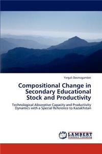 Compositional Change in Secondary Educational Stock and Productivity