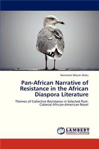 Pan-African Narrative of Resistance in the African Diaspora Literature
