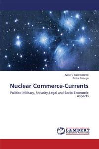 Nuclear Commerce-Currents