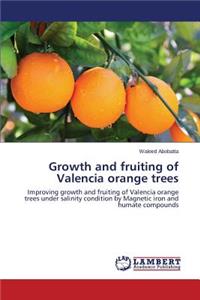 Growth and fruiting of Valencia orange trees