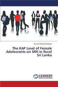 KAP Level of Female Adolescents on SRH in Rural Sri Lanka