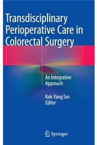 Transdisciplinary Perioperative Care in Colorectal Surgery