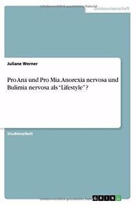Pro Ana und Pro Mia. Anorexia nervosa und Bulimia nervosa als Lifestyle ?