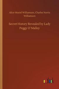 Secret History Revealed by Lady Peggy O´Malley