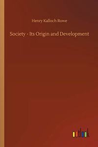 Society - Its Origin and Development