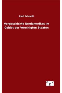 Vorgeschichte Nordamerikas im Gebiet der Vereinigten Staaten