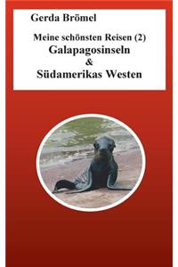 Meine schönsten Reisen (2) Galapagosinseln & Südamerikas Westen