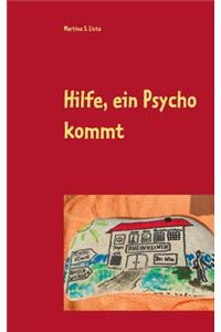 Hilfe, ein Psycho kommt