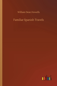 Familiar Spanish Travels