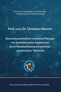 Neurowissenschaftlich orientierte Therapie von dysfunktionalen Kognitionen durch Reizüberflutung anhand einer emotionSync-Methode