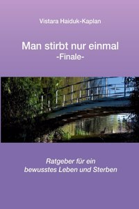 Man stirbt nur einmal