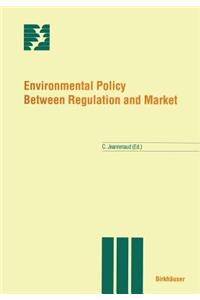 Environmental Policy Between Regulation and Market