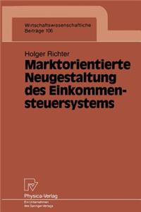 Marktorientierte Neugestaltung Des Einkommensteuersystems