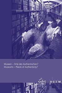 Museen - Orte Des Authentischen?