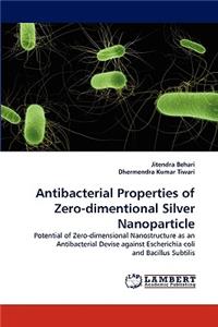Antibacterial Properties of Zero-Dimentional Silver Nanoparticle
