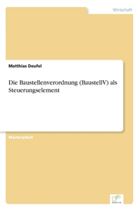 Baustellenverordnung (BaustellV) als Steuerungselement