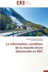 La R�formation, Condition de la R�ussite d'Une D�mocratie En Rdc