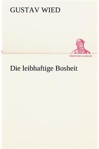 Leibhaftige Bosheit