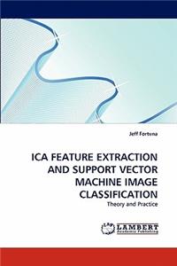 Ica Feature Extraction and Support Vector Machine Image Classification