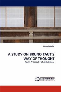 Study on Bruno Taut's Way of Thought