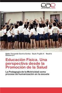 Educación Física. Una perspectiva desde la Promoción de la Salud