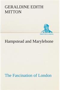 Hampstead and Marylebone The Fascination of London