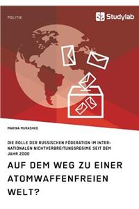 Auf dem Weg zu einer atomwaffenfreien Welt?