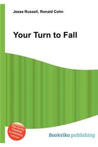 Your Turn to Fall