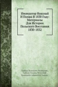 Imperator Nikolaj i Polsha v 1830 godu