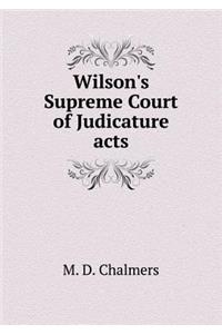 Wilson's Supreme Court of Judicature Acts