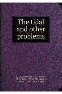 The Tidal and Other Problems